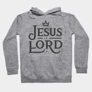 Jesus Is Lord Hoodie